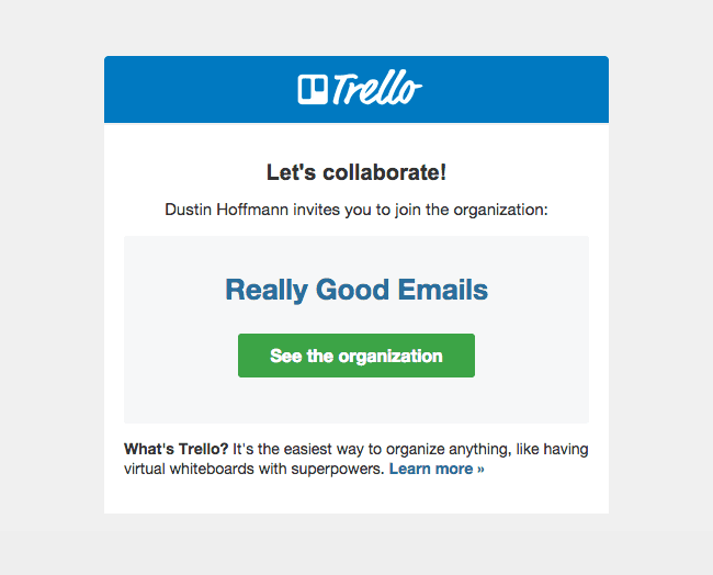 Dustin Hoffmann (@dustintheweb) invited you to join the organization “Really Good Emails” on Trello