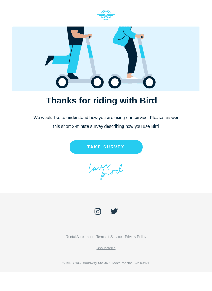 Improve our service and tell us about your experience with Bird 🛴