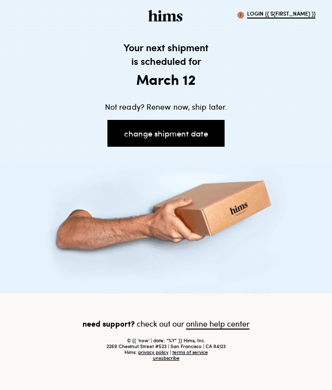 Your next shipment is scheduled for 03/12/21